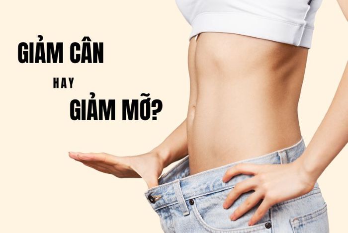 Làm sao biết bạn đang áp dụng cách giảm mỡ hay giảm cân?